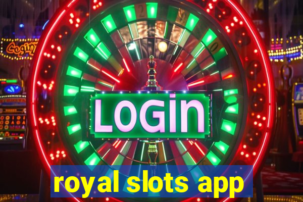 royal slots app